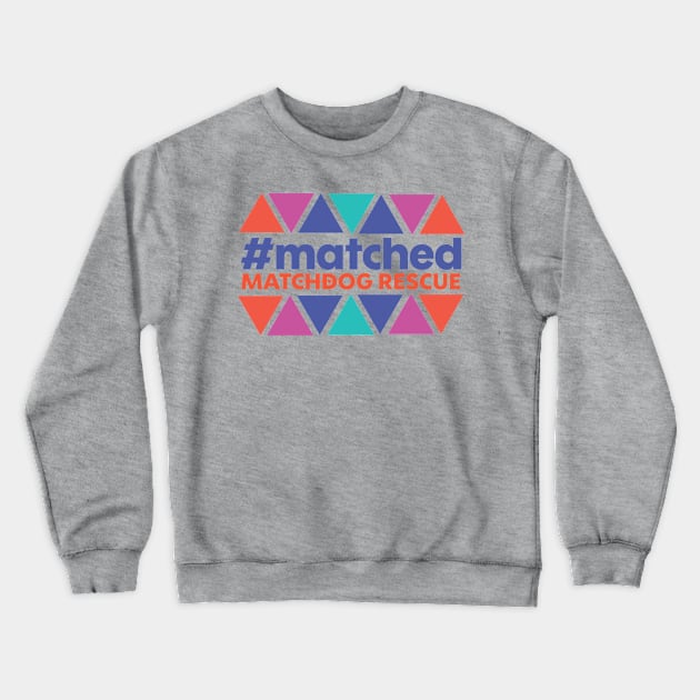 #matched Crewneck Sweatshirt by matchdogrescue